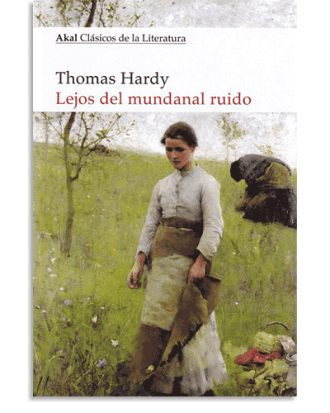PORTADA DEL LIBRO LEJOS DEL MUNDANAL RUIDO DE Thomas Hardy