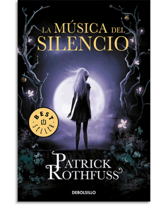 PORTADA DEL LIBRO LA MÚSICA DEL SILENCIO DE Patrick Rothfuss