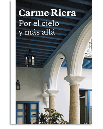 PORTADA DEL LIBRO POR EL CIELO Y MÁS ALLÁ DE Carme Riera