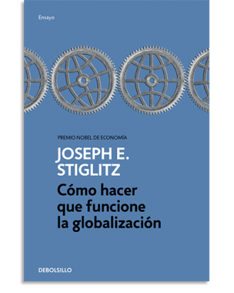 PORTADA DEL LIBRO CÓMO HACER QUE FUNCIONE LA GLOBALIZACIÓN DE Joseph E. Stiglitz