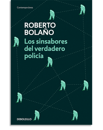 PORTADA DEL LIBRO LOS SINSABORES DEL VERDADERO POLICÍA DE Roberto Bolaño