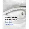 PORTADA DEL LIBRO CUENTOS COMPLETOS DE Marguerite Yourcenar