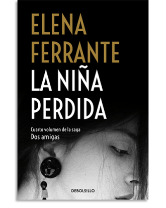 PORTADA DEL LIBRO LA NIÑA PERDIDA (DOS AMIGAS 4) DE Elena Ferrante