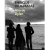 PORTADA DEL LIBRO AIRE DE DYLAN DE Enrique Vila-Matas