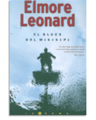 PORTADA DEL LIBRO EL BLUES DEL MISISSIPI DE Elmore Leonard