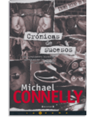 PORTADA DEL LIBRO CRONICAS DE SUCESOS DE Michael Connelly