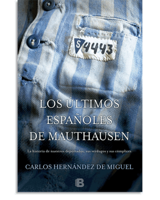 PORTADA DEL LIBRO LOS ÚLTIMOS ESPAÑOLES DE MAUTHAUSEN DE Carlos Hernández De Miguel