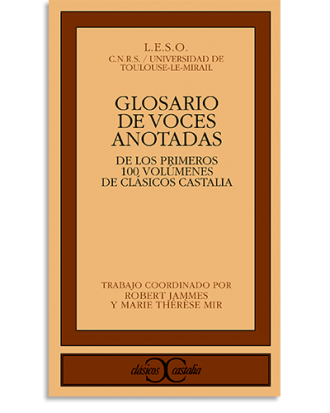 PORTADA DEL LIBRO GLOSARIO DE VOCES ANOTADAS EN LOS 100 PRIMEROS VOLÚMENES DE CLÁSICOS CASTALIA   . DE Robert  Coord. Jammes