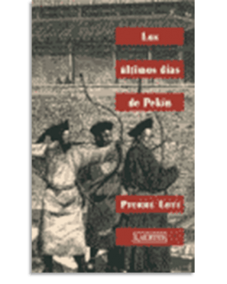 PORTADA DEL LIBRO LOS ÚLTIMOS DÍAS DE PEKÍN DE Pierre Loti