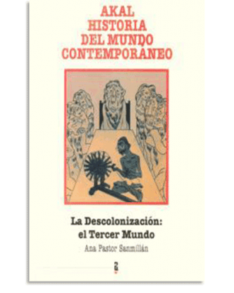 PORTADA DEL LIBRO LA DESCOLONIZACIÓN: EL TERCER MUNDO DE Ana Pastor Sanmillán