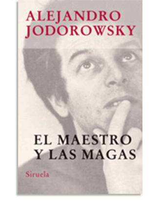PORTADA DEL LIBRO EL MAESTRO Y LAS MAGAS DE Alejandro Jodorowsky