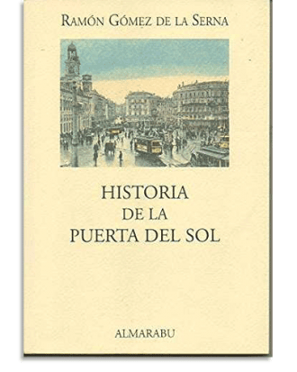 PORTADA DEL LIBRO HISTORIA DE LA PUERTA DEL SOL DE Ramón Gómez De La Serna
