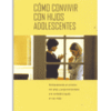 PORTADA DEL LIBRO CÓMO CONVIVIR CON LOS HIJOS ADOLESCENTES DE Dorothy Law Nolte