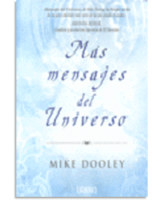 PORTADA DEL LIBRO MÁS MENSAJES DEL UNIVERSO DE Mike Dooley