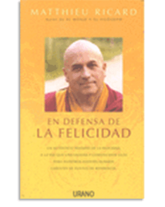 PORTADA DEL LIBRO EN DEFENSA DE LA FELICIDAD DE Matthieu Ricard