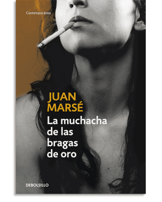PORTADA DEL LIBRO LA MUCHACHA DE LAS BRAGAS DE ORO DE Juan Marsé