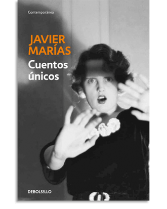 PORTADA DEL LIBRO CUENTOS ÚNICOS DE Javier Marías