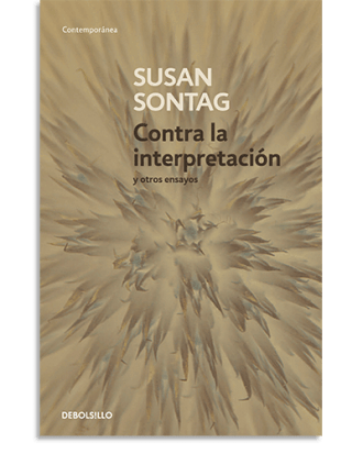 PORTADA DEL LIBRO CONTRA LA INTERPRETACIÓN Y OTROS ENSAYOS DE Susan Sontag