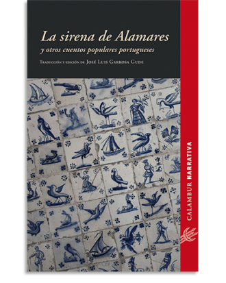 PORTADA DEL LIBRO LA SIRENA DE ALAMARES Y OTROS CUENTOS POPULARES PORTUGUESES DE Jose Luis Garrosa Gude