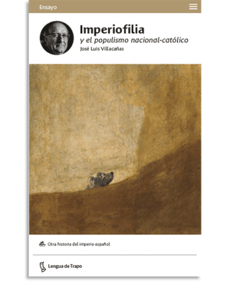 PORTADA DEL LIBRO IMPERIOFILIA Y EL POPULISMO NACIONAL-CATÓLICO DE Jose Luis Villacañas Berlanga