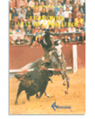PORTADA DEL LIBRO REJONEO: ARTE DE CABALLEROS DE Francisco López Izquierdo