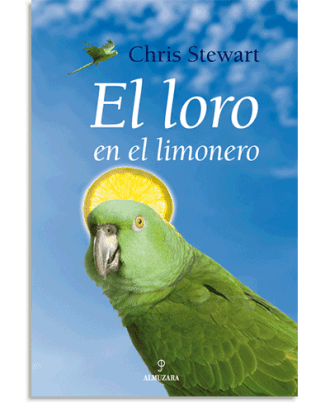 PORTADA DEL LIBRO EL LORO EN EL LIMONERO DE Chris Stewart