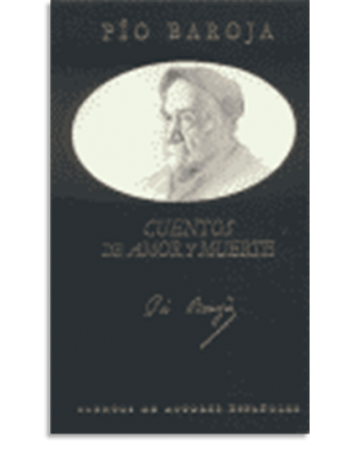 PORTADA DEL LIBRO CUENTOS DE AMOR Y MUERTE DE Pío Baroja