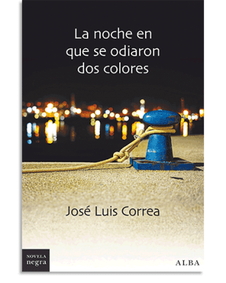 PORTADA DEL LIBRO LA NOCHE EN QUE SE ODIARON DOS COLORES DE José Luis Correa Santana