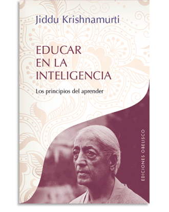 PORTADA DEL LIBRO EDUCAR EN LA INTELIGENCIA DE Jiddu Krishnamurti