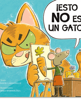 PORTADA DEL LIBRO ¡ESTO NO ES UN GATO! DE David Larochelle