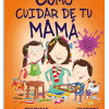 PORTADA DEL LIBRO CÓMO CUIDAR DE TU MAMÁ DE Jean Reagan
