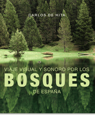 PORTADA DEL LIBRO VIAJE VISUAL Y SONORO POR LOS BOSQUES DE ESPAÑA DE Carlos De Hita Moreno