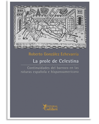 PORTADA DEL LIBRO LA PROLE DE LA CELESTINA DE Roberto González Echevarría