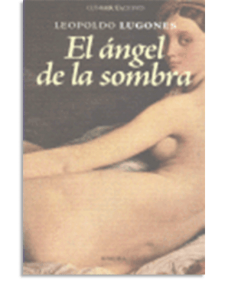 PORTADA DEL LIBRO EL ÁNGEL DE LA SOMBRA DE Lugones Leopoldo