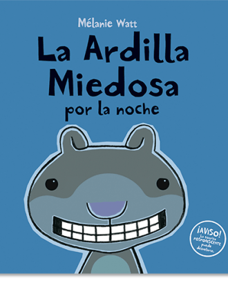 PORTADA DEL LIBRO LA ARDILLA MIEDOSA POR LA NOCHE (TAPA DURA) DE Mélanie Watt