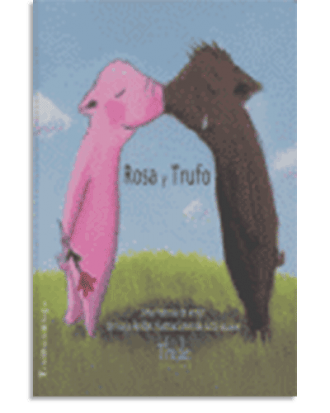 PORTADA DEL LIBRO ROSA Y TRUFO. UNA HISTORIA DE AMOR DE Katja Reider