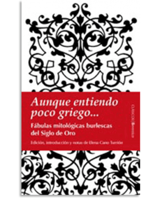 PORTADA DEL LIBRO AUNQUE ENTIENDO POCO GRIEGO...FÁBULAS MITOLÓGICAS BURLESCAS DEL DE Introducción Y Notas De Elena Cano Turrión Edición