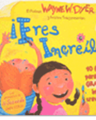 PORTADA DEL LIBRO ERES INCREÍBLE DE Wayne William Dyer