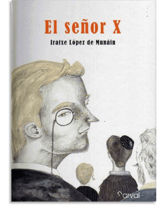 PORTADA DEL LIBRO EL SEÑOR X DE Iratxe López De Munain