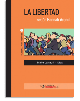 PORTADA DEL LIBRO LA FELICIDAD SEGÚN HANNAH ARENDT DE Maite Larrauri Gómez