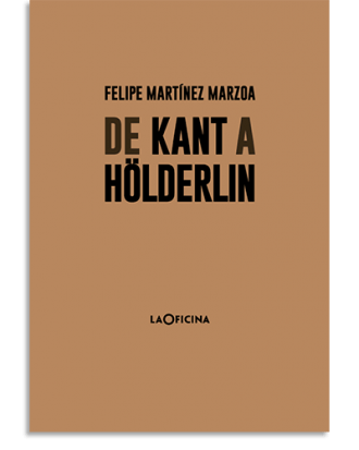 PORTADA DEL LIBRO DE KANT A HÖLDERLIN DE Felipe Martínez Marzoa
