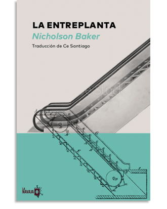 PORTADA DEL LIBRO LA ENTREPLANTA DE Nicholson Baker