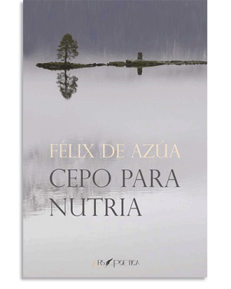 PORTADA DEL LIBRO CEPO PARA NUTRIA DE Félix De Azúa Comella