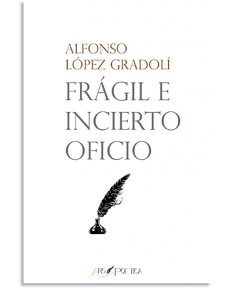 PORTADA DEL LIBRO FRÁGIL E INCIERTO OFICIO DE Alfonso López Gradolí