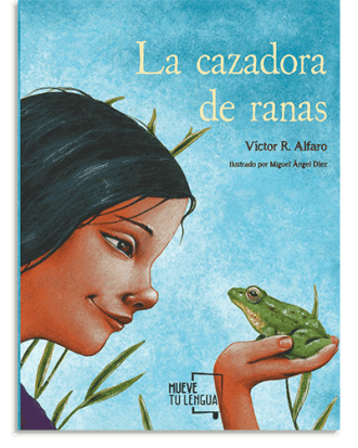 PORTADA DEL LIBRO LA CAZADORA DE RANAS DE Víctor R. Alfaro