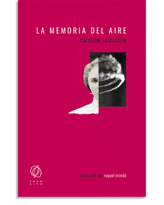 PORTADA DEL LIBRO LA MEMORIA DEL AIRE DE Caroline Lamarche