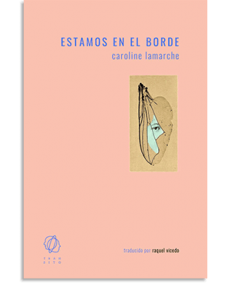 PORTADA DEL LIBRO ESTAMOS EN EL BORDE DE Caroline Lamarche