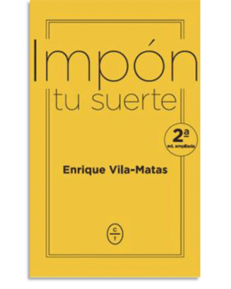 PORTADA DEL LIBRO IMPON TU SUERTE DE Enrique Vila Matas