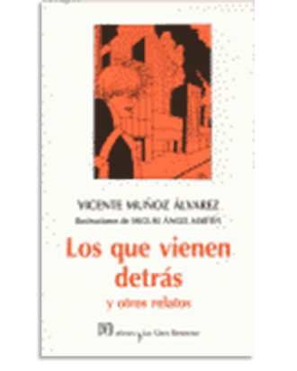 PORTADA DEL LIBRO LOS QUE VIENEN DETRÁS Y OTROS RELATOS DE Vicente Muñoz Álvarez