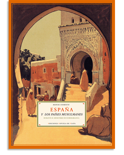9788496133570 PORTADA DEL LIBRO ESPAÑA Y LOS PAÍSES MUSULMANES DURANTE EL MINISTERIO DE FLORIDABLANCA DE Manuel Conrotte